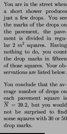 $\textstyle \parbox{0.25\linewidth}{
\begin{tabular}{p{1.75in}}
You are in the s...
...surprised to
find some squares with $30$ or
$50$ drop marks.
\end{tabular}}$